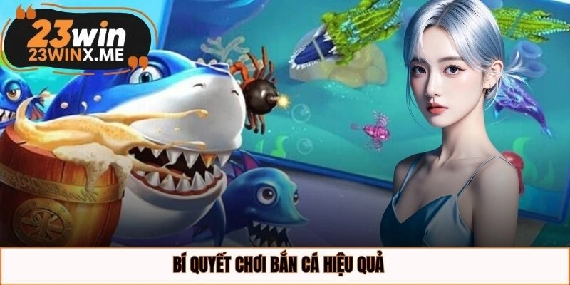 Bí quyết chơi bắn cá hiệu quả