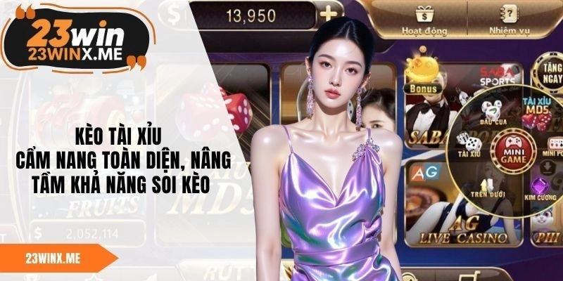 Kèo Tài Xỉu - Cẩm Nang Toàn Diện, Nâng Tầm Khả Năng Soi Kèo