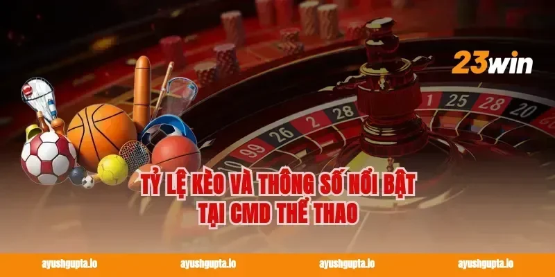 Tỷ Lệ Kèo Và Thông Số Nổi Bật Tại CMD Thể Thao