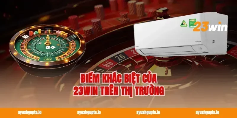 Điểm khác biệt của 23win trên thị trường