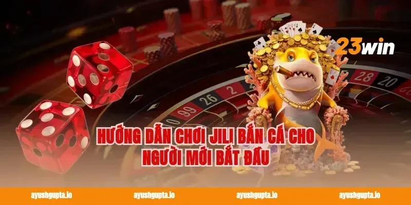 Hướng dẫn chơi Jili Bắn Cá cho người mới bắt đầu